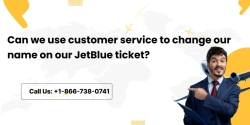Can we use customer service to change our name on our JetBlue ticket?